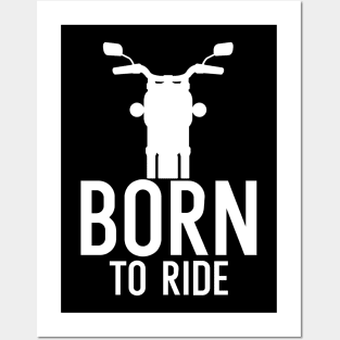 Born to ride Posters and Art